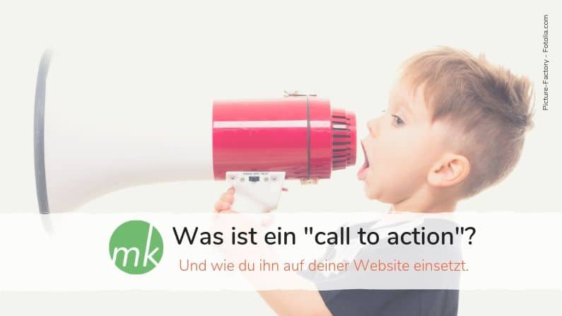 Was ist ein call to action und wie setzt du ihn ein?