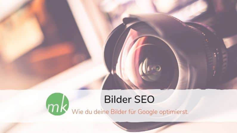 Bilder SEO – Bilder für Google optimieren.