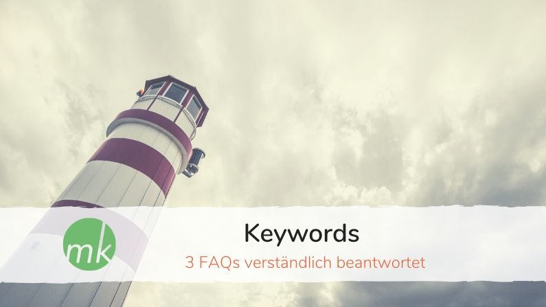 Keywords – 3 FAQs verständlich beantwortet