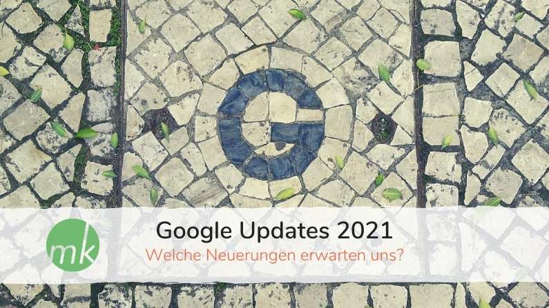 Welche Google Updates erwarten uns 2021?