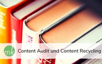 Content Audit und Content Recycling: Neue SEO Impulse mit alten Inhalten.