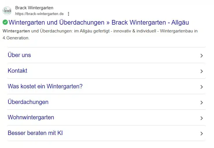 Suchergebnis für „Brack Wintergarten“ mit Link zur Website https://brack-wintergarten.de . Titel: „Wintergarten und Überdachungen » Brack Wintergarten – Allgäu“. Beschreibung: „Wintergarten und Überdachungen: im Allgäu gefertigt – innovativ & individuell – Wintergartenbau in 4. Generation.“ Darunter Navigationslinks: „Über uns“, „Kontakt“, „Was kostet ein Wintergarten?“, „Überdachungen“, „Wohnwintergarten“ und „Besser beraten mit KI“.